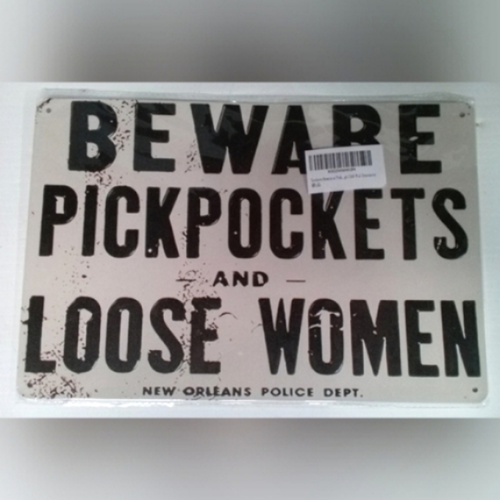 Metal Sign 8" × 12", Beware Pickpockets and Loose Women, New Orleans Police Dept